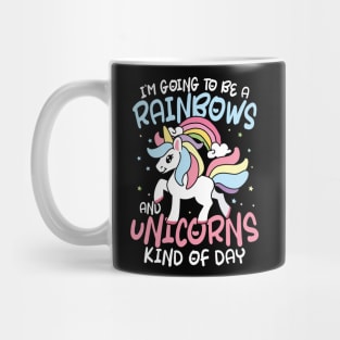 It's Going to be a Rainbows and Unicorns Kind of Day Mug